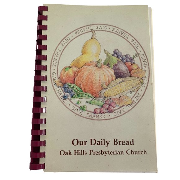 Our Daily Bread Oak Hills Presbyterian Church Cookbook Vintage 1995 Spiral Texas - Picture 9 of 9